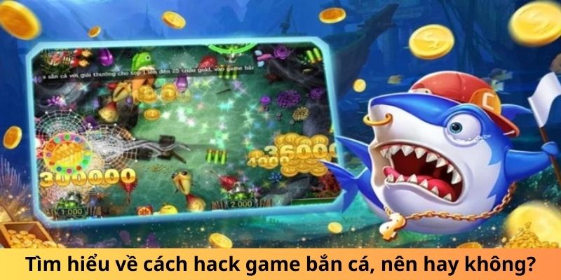 Giới thiệu về việc hack game bắn cá