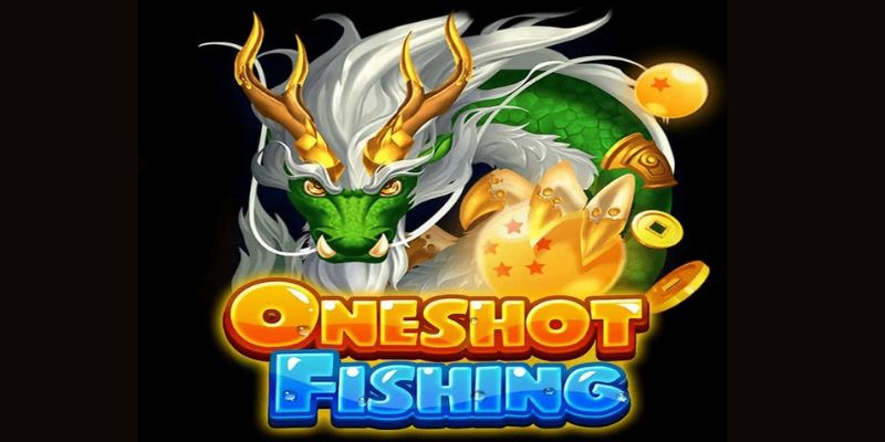 OneShot Fishing | Trải Nghiệm Game Bắn Cá Hiện Đại Bậc Nhất